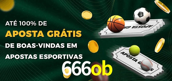 666ob Ate 100% de Aposta Gratis